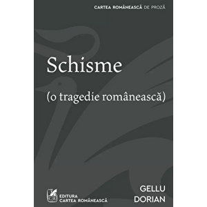 Schisme (o tragedie romaneasca) - Gellu Dorian imagine