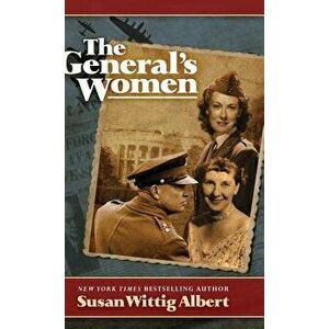 The General's Women, Hardcover - Susan Wittig Albert imagine