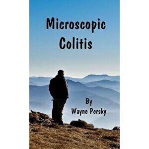 Microscopic Colitis: Revised Edition, Hardcover - Wayne Persky imagine