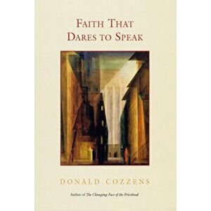 Faith That Dares to Speak, Paperback - Donald B. Cozzens imagine
