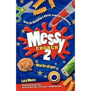 Messy Church 2, Paperback - Lucy Moore imagine