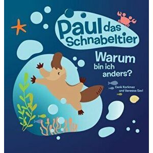 Paul das Schnabeltier: Warum bin ich anders?, Hardcover - Cenk Korkmaz imagine