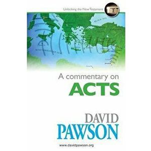 A Commentary on Acts, Paperback - David Pawson imagine