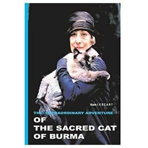 The Extraordinary Adventure of the Sacred Cat of Burma, Paperback - Alain Lescart imagine