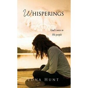 Whisperings: God's voice to His people, Hardcover - Edna Hunt imagine