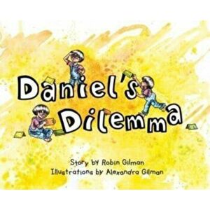 Daniel's Dilemma, Hardcover - Robin Gilman imagine