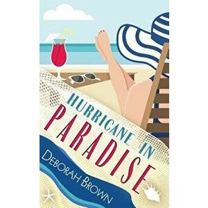 Hurricane in Paradise, Paperback - Deborah Brown imagine