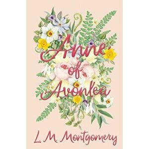 Anne of Avonlea, Paperback - Lucy Maud Montgomery imagine