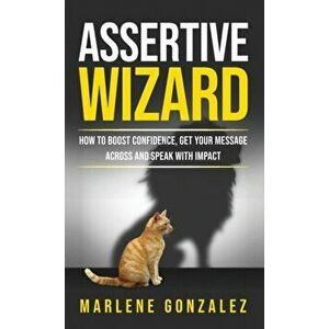Assertive Wizard, Hardcover - Marlene Gonzalez imagine