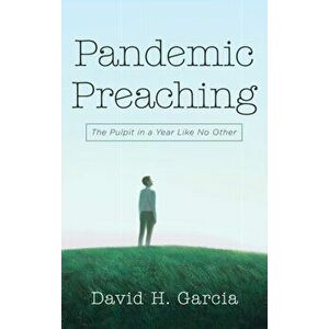 Pandemic Preaching, Hardcover - David H. Garcia imagine