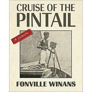 Cruise of the Pintail: A Journal, Hardcover - Robert L. Winans imagine