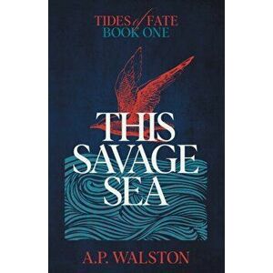 This Savage Sea, Paperback - A. P. Walston imagine