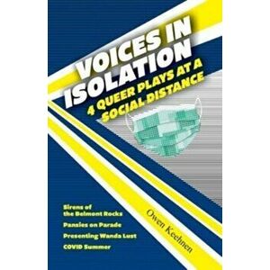 Voices in Isolation: 4 Queer Plays at a Social Distance, Paperback - Owen Keehnen imagine