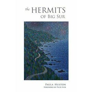 The Hermits of Big Sur, Paperback - Paula Huston imagine