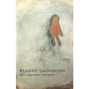 Eldest Daughter, Paperback - Ava Leavell Haymon imagine