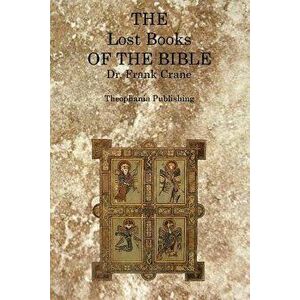 The Lost Books of the Bible, Paperback - Frank Crane imagine