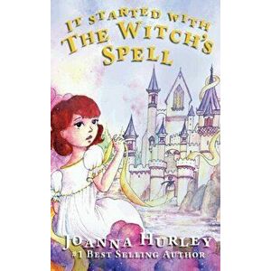 It Started With The Witch's Spell, Hardcover - Joanna Hurley imagine