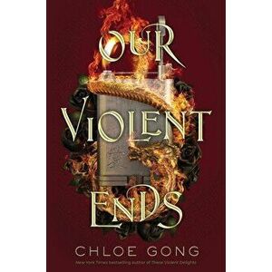 Our Violent Ends, Hardcover - Chloe Gong imagine