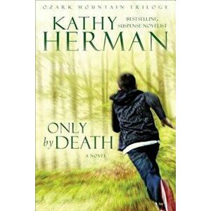 Only by Death, Paperback - Kathy Herman imagine