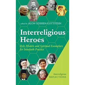 Interreligious Heroes, Hardcover - Alon Goshen-Gottstein imagine