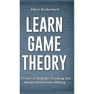 Learn Game Theory, Hardcover - Albert Rutherford imagine