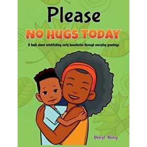 Please, No Hugs Today: A Book about Establishing Boundaries Through Everyday Greetings, Hardcover - Sheryl Henry imagine