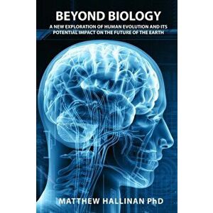 Beyond Biology, Paperback - Matthew Hallinan imagine