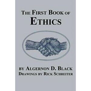 The First Book of Ethics, Paperback - Algernon D. Black imagine