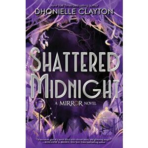 The Mirror Shattered Midnight, Hardcover - Dhonielle Clayton imagine