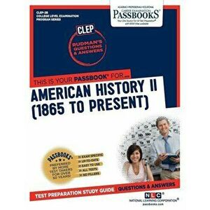 American History II (1865 to Present) (CLEP-2B): Passbooks Study Guide, Paperback - *** imagine