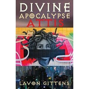 Divine Apocalypse: Attis, Book 3, Paperback - Lavon Gittens imagine