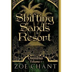 Shifting Sands Resort Omnibus Volume 1, Hardcover - Zoe Chant imagine