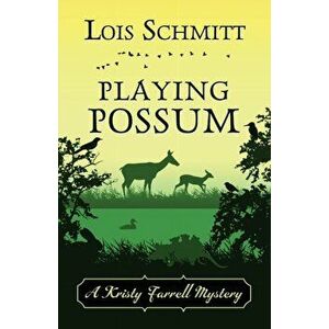 Playing Possum, Paperback - Lois Schmitt imagine
