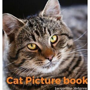 Cat Picture Book: For Adults. Coffee Table Book with Cat Quotations., Hardcover - Jacqueline Melgren imagine