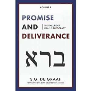 Promise and Deliverance: The Failure of Israel's Theocracy, Paperback - S. G. De Graaf imagine
