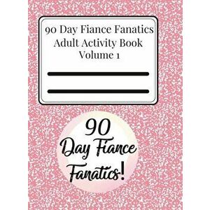 90 Day Fiance Fanatics Adult Activity Book Volume 1, Hardcover - Latoya Wooten imagine