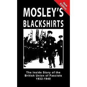 Mosley's Blackshirts: The Inside Story of the British Union of Fascists 1932-1940, Hardcover - Jeffrey Hamm imagine