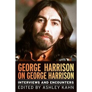 George Harrison on George Harrison, 17: Interviews and Encounters, Paperback - Ashley Kahn imagine