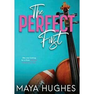 The Perfect First, Hardcover - Maya Hughes imagine