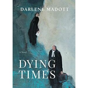 Dying Times, Hardcover - Darlene Madott imagine