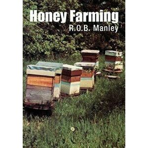 Honey Farming, Paperback - R. O. B. Manley imagine