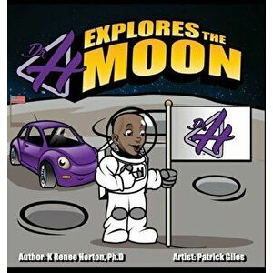 Dr H Explores the Moon, Hardcover - K. Renee Horton imagine