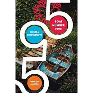 Boat Number Five, Hardcover - Monika Kompaníková imagine