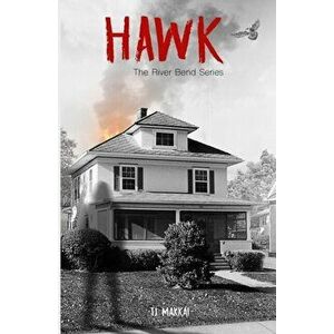 HAWK The River Bend Series, Paperback - Tracy Makkai imagine