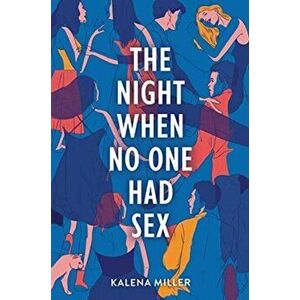 The Night When No One Had Sex, Hardcover - Kalena Miller imagine