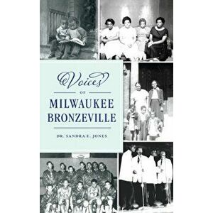 Voices of Milwaukee Bronzeville, Hardcover - Sandra E. Jones imagine
