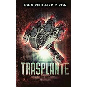 Trasplante, Hardcover - John Reinhard Dizon imagine
