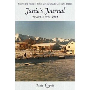 Janie's Journal, volume 4: 1997-2004, Paperback - Janie Tippett imagine