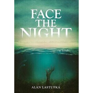 Face the Night, Hardcover - Alan Lastufka imagine