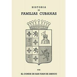 Historia de Familias Cubanas VIII, Paperback - Conde de San Juan de Jaruco imagine